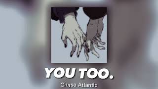 chase atlantic - you too. | sped up Resimi