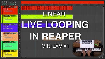 MINI JAM #1 | LINEAR  LIVE LOOPING IN REAPER DAW | TESTING SCRIPTS