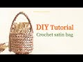 DIY Crochet Satin Basketbag / 코바늘 새틴 바스켓백