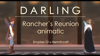 Darling | Team Ranchers animatic | Empires S2 x Hermitcraft