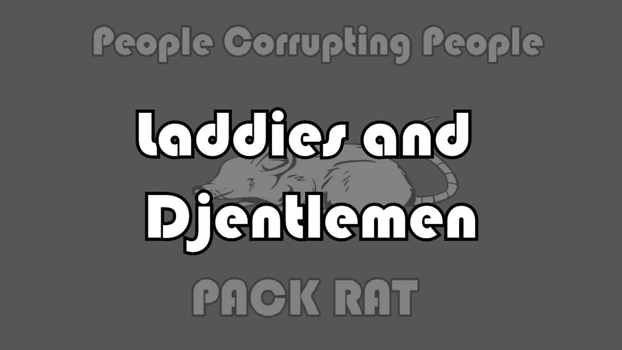 Laddies and Djentlemen (Official Lyric Video) People Corrupting People (PCP)