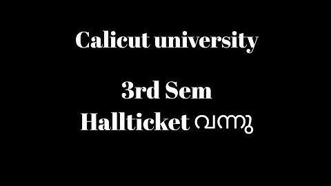 Calicut university, 3rd Sem hallticket വന്നു, Latest update, new notification, Important