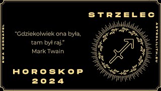 STRZELEC - HOROSKOP 2024 - Czytanie na rok 2024