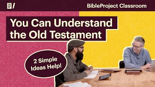 You Can Understand the Old Testament (2 Simple Ideas Help!)