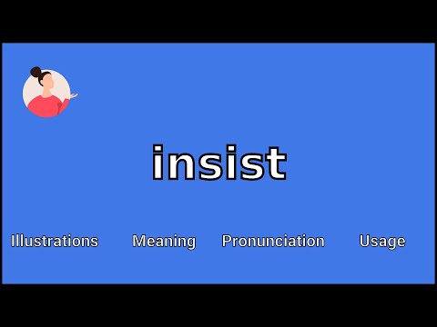 Video: Apakah definisi untuk insister?