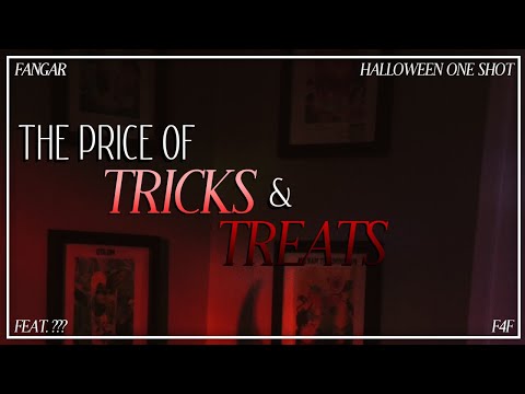 The Price of Tricks and Treats (Halloween One Shot) (feat. ???) (F4F)