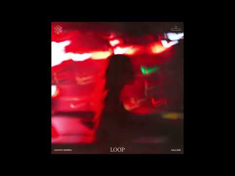 Martin Garrix, DallasK & Sasha Alex Sloan - Loop (Extended Mix)