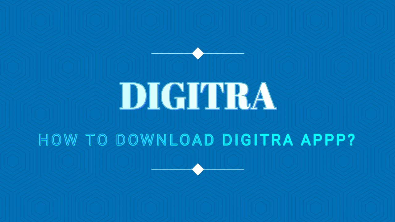 Digitra - How To Download Digitra App?