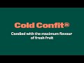 🍊​Cold Confit® Candied Fruit: Candied with the maximum flavourof fresh fruit