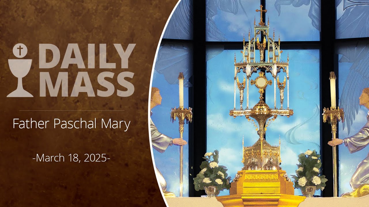 Catholic Daily Mass - Daily TV Mass - March 18, 2025