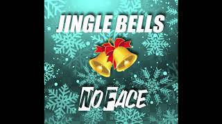 NO FACE - Jingle Bells ( Original Mix )