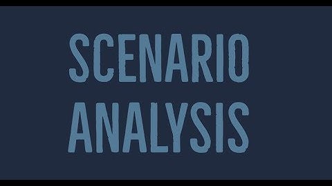 Analytics Mastery Session 32 : Scenario Analysis