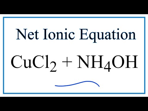 Video How to Write the Net Ionic Equation for CuCl2 + NH4OH... - youtube