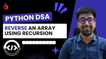 DSA in Python Course - Reverse an Array Using Recursion - Part 16 [Hindi] | Code & Debug