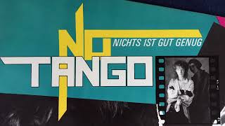 No Tango - Nichts ist gut genug (für dich) 1986