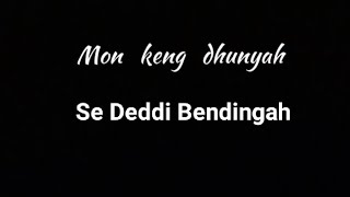 MUN KENG DUNNYAH SE DEDDI BENDINGAH || Lagu Madura VIRAL