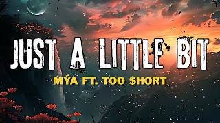 Mýa ft. Too $hort - Just a Little Bit (Lyrics) | ✨🔥