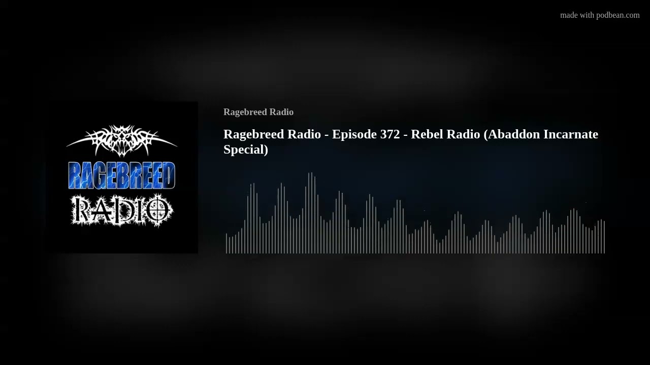 Ragebreed Radio - Episode 372 - Rebel Radio (Abaddon Incarnate Special)
