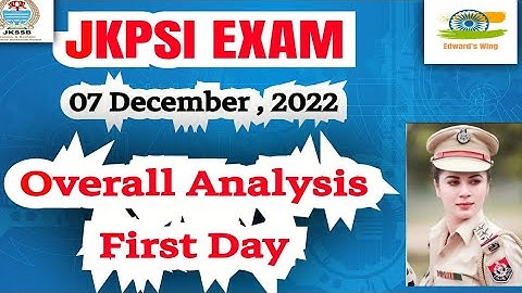 JKPSI Exam 7th Dec - Overall Analysis, Whats Expected for 8th Dec. Aspirants ?