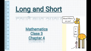Class 3 Mathematics Chapter 4 Long and Short