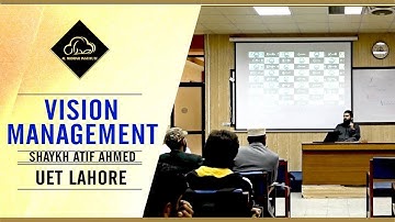 Articles of Vision Management | Motivational Session by Shaykh Atif Ahmed