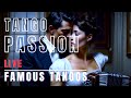 LIVE TANGO Passion Sensual Seductive And Evocative The Best TANGO From The Movies 