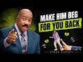 💡 Make Him Beg For You Back | Steve Harvey