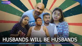 Husbands Will Be Husbands | Kannada Comedy | MetroSaga