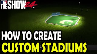 How to Create Custom Stadiums in MLB the Show 24