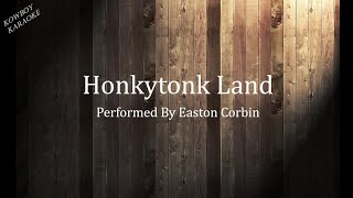 Honkytonk Land- Easton Corbin Karaoke