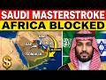 MBS S Masterstroke In Somalia How Saudi Arabia Just Blocked UAE Israel Expansion In Africa 