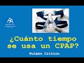 ¿Durante cuanto tiempo se debe usar el CPAP?