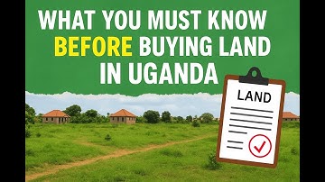 What You Must Know Before Buying Land in Uganda: A Certified Lawyer Speaks! 2025