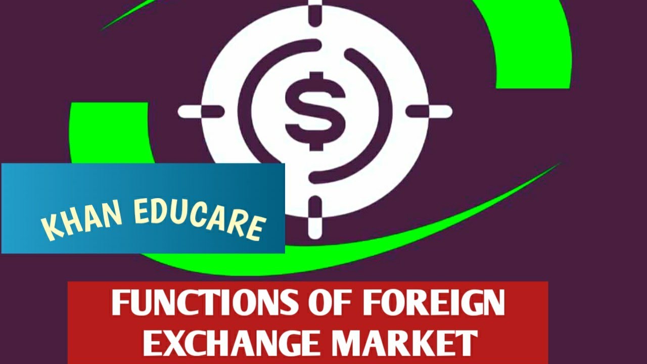 Functions Of Foreign Exchange Market Simple English Youtube - 