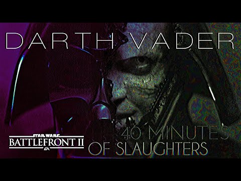 Darth Vader kills for 40 minutes