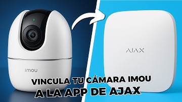 Aprende a conectar tu cámara Imou a la app de Ajax en 2 MINUTOS