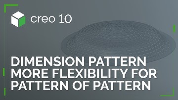Dimension Pattern—More Flexibility for Pattern of Pattern | Creo 10