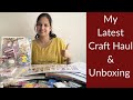 My Latest Craft Haul/ Crafty Supplies Shopping/ Unboxing