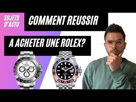 Comment réussir à acheter une Rolex?