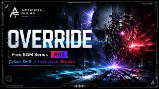 Artificial Pulse - Override｜Free BGM Series #002｜Cyber DnB Industrial Breaks