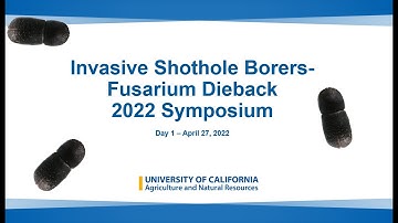 Invasive Shothole Borers 2022 Symposium Day 1