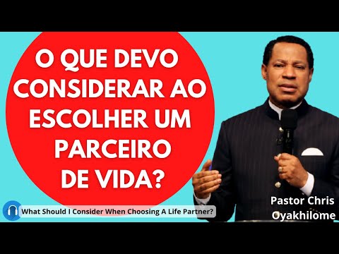 O que devo considerar ao escolher um parceiro de vida? | Pastor Chris Oyakhilome em portugues