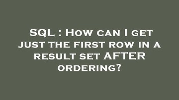 SQL : How can I get just the first row in a result set AFTER ordering?