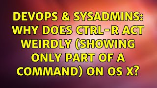DevOps & SysAdmins: Why does CTRL-r act weirdly (showing only part of a command) on OS X?
