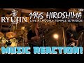 POWERFUL &amp; EMOTIONAL🇯🇵RYUJIN - 1945 HIROSHIMA | Live at Hoonji Temple 12/14(New!) | Music Reaction🔥
