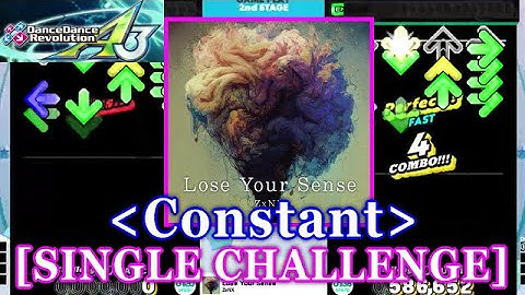[Constant] 【DDR A3】 Lose Your Sense / ZxNX [SINGLE CHALLENGE] 譜面確認+Clap