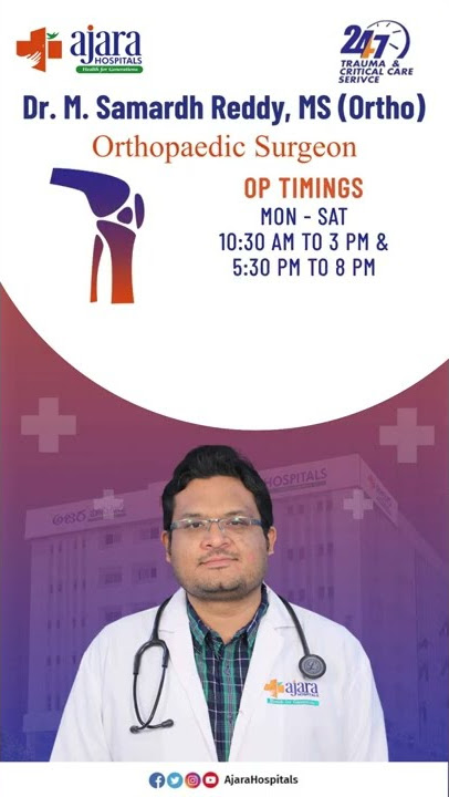 Dr M Samardh Reddy MS (Ortho) | Orthopaedic Surgeon | Ajara Hospitals | Warangal | Doctor Op Timings