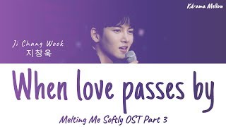 Ji Chang Wook (지창욱) - When Love Passes By (Melting Me Softly OST Part 3) Lyrics (Han/Rom/Eng/가사) chords