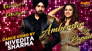 Ambersar De Papad | Dance Video| Nivedita Sharma| Gippy G| Sunidhi C| Chandigarh Amritsar Chandigarh