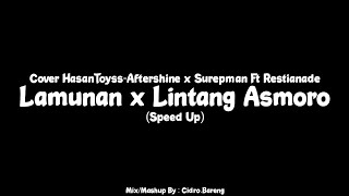 Lamunan x Lintang Asmoro - Cover HasanToyss-Aftershine x Surepman Ft Restianade (Speed Up)